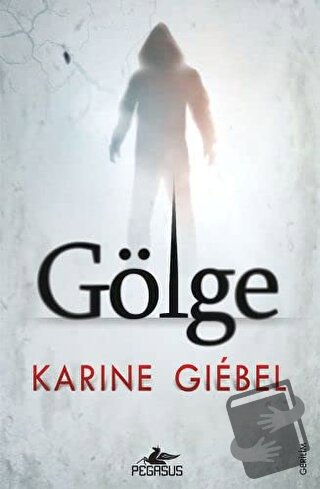 Gölge - Karine Giebel - Pegasus Yayınları - Fiyatı - Yorumları - Satın