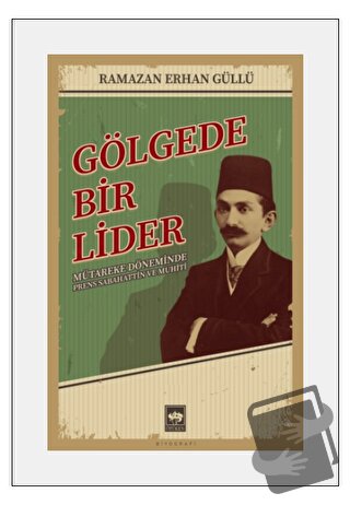 Gölgede Bir Lider - Ramazan Erhan Güllü - Ötüken Neşriyat - Fiyatı - Y