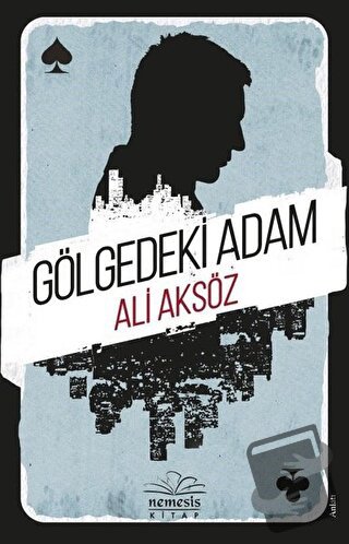 Gölgedeki Adam - Ali Aksöz - Nemesis Kitap - Fiyatı - Yorumları - Satı