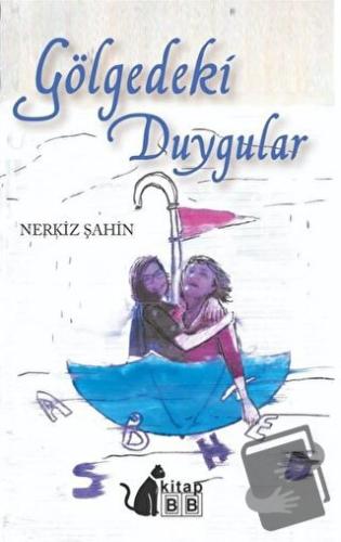 Gölgedeki Duygular - Nerkiz Şahin - BB Kitap - Fiyatı - Yorumları - Sa