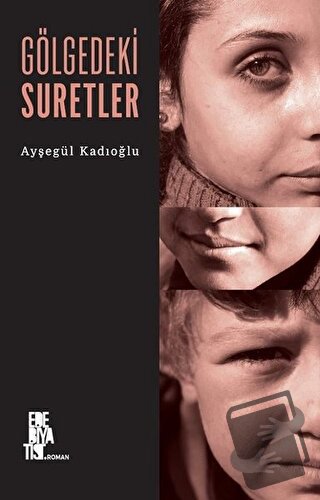 Gölgedeki Suretler - Ayşegül Kadıoğlu - Edebiyatist - Fiyatı - Yorumla