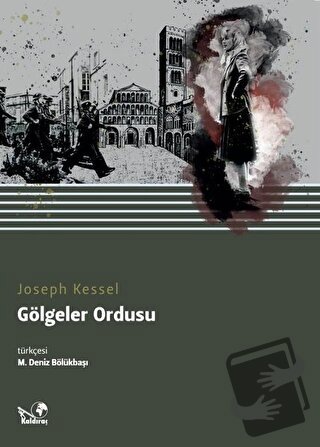 Gölgeler Ordusu - Joseph Kessel - Kaldıraç Yayınevi - Fiyatı - Yorumla