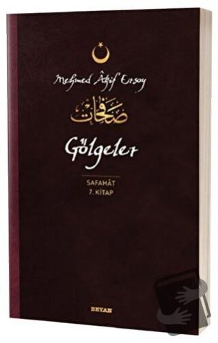 Gölgeler - Safahat 7. Kitap - Mehmed Akif Ersoy - Beyan Yayınları - Fi