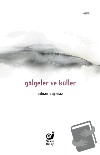 Gölgeler ve Küller - Adnan Caymaz - Sakin Kitap - Fiyatı - Yorumları -