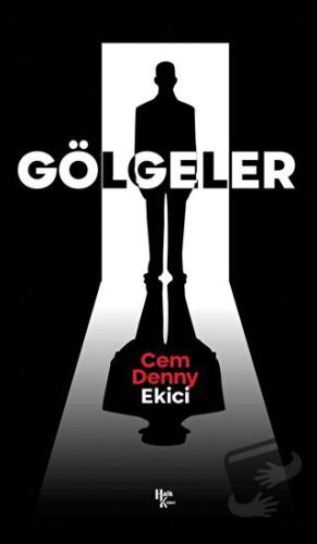 Gölgeler - Cem Denny Ekici - Halk Kitabevi - Fiyatı - Yorumları - Satı