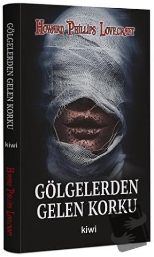 Gölgelerden Gelen Korku - Howard Phillips Lovecraft - Kiwi Yayınevi - 