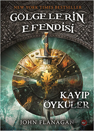 Gölgelerin Efendisi 11 - Kayıp Öyküler - John Flanagan - Beyaz Balina 