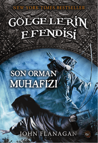 Gölgelerin Efendisi 12 - Son Orman Muhafızı - John Flanagan - Beyaz Ba