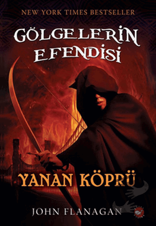 Gölgelerin Efendisi 2 - Yanan Köprü - John Flanagan - Beyaz Balina Yay