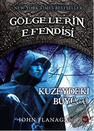 Gölgelerin Efendisi 5 - Kuzeydeki Büyücü - John Flanagan - Beyaz Balin