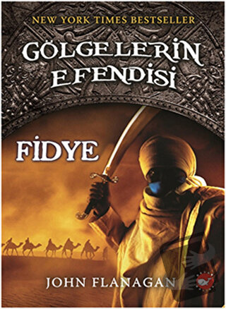 Gölgelerin Efendisi 7 - Fidye - John Flanagan - Beyaz Balina Yayınları