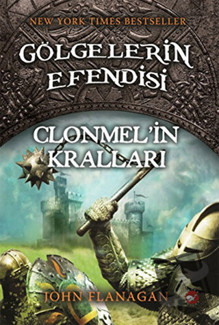 Gölgelerin Efendisi 8 - Clonmel’in Kralları - John Flanagan - Beyaz Ba