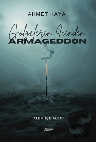 Gölgelerin İçinden Armageddon - Ahmet Kaya - İkinci Adam Yayınları - F