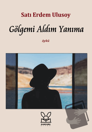 Gölgemi Aldım Yanıma - Satı Erdem Ulusoy - Kanguru Yayınları - Fiyatı 