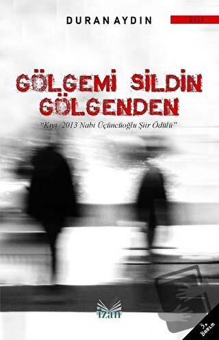 Gölgemi Sildin Gölgenden - Duran Aydın - İzan Yayıncılık - Fiyatı - Yo