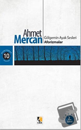 Gölgemin Ayak Sesleri Aforizmalar - Ahmet Mercan - Çıra Yayınları - Fi