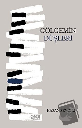 Gölgemin Düşleri - Hasan Sevgili - Gece Kitaplığı - Fiyatı - Yorumları