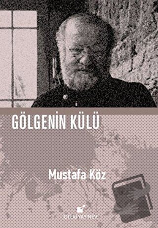 Gölgenin Külü (Ciltli) - Mustafa Köz - Öteki Yayınevi - Fiyatı - Yorum