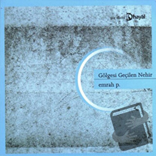 Gölgesi Geçilen Nehir - Emrah Polat - Hayal Yayınları - Fiyatı - Yorum