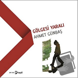 Gölgesi Yaralı - Ahmet Günbaş - Hayal Yayınları - Fiyatı - Yorumları -