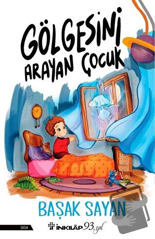 Gölgesini Arayan Çocuk - Başak Sayan - İnkılap Kitabevi - Fiyatı - Yor