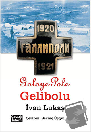 Goloye Pole, Gelibolu - İvan Lukaş - Çeviribilim - Fiyatı - Yorumları 