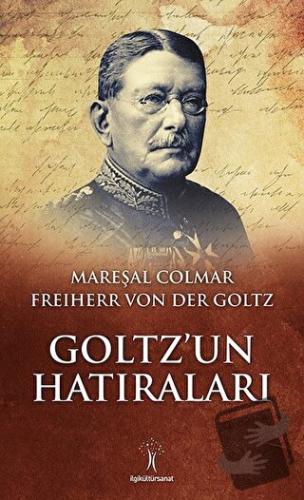 Goltz’un Hatıraları - Colmar Freiherr Von Der Goltz - İlgi Kültür Sana