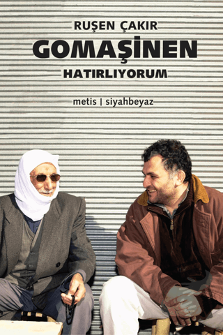 Gomaşinen - Hatırlıyorum - Ruşen Çakır - Metis Yayınları - Fiyatı - Yo