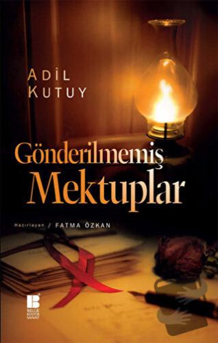 Gönderilmemiş Mektuplar - Adil Kutay - Bilge Kültür Sanat - Fiyatı - Y