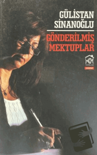 Gönderilmiş Mektuplar - Gülistan Sinanoğlu - Kurgu Kültür Merkezi - Fi