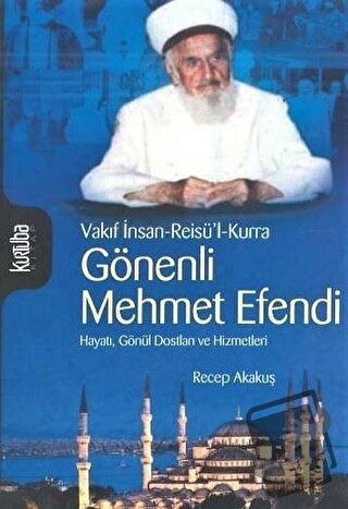 Gönenli Mehmed Efendi - Recep Akakuş - Kurtuba Kitap - Fiyatı - Yoruml