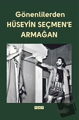 Gönenlilerden Hüseyin Seçmen'e Armağan - Kolektif - YAY - Yeni Anadolu