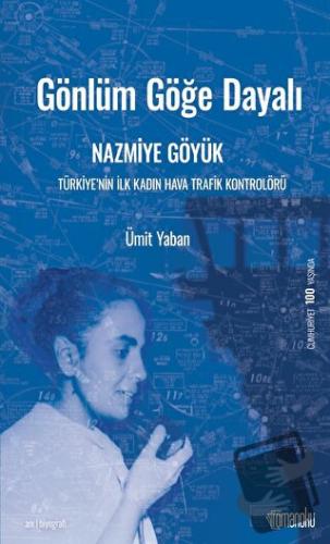 Gönlüm Göğe Dayalı Nazmiye Göyük - Ümit Yaban - Romanoku Yayınları - F