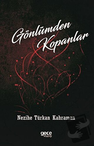 Gönlümden Kopanlar - Nezihe Türkan Karaman - Gece Kitaplığı - Fiyatı -