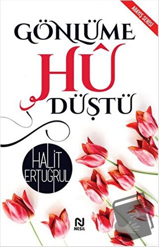 Gönlüme Hü Düştü - Halit Ertuğrul - Nesil Yayınları - Fiyatı - Yorumla