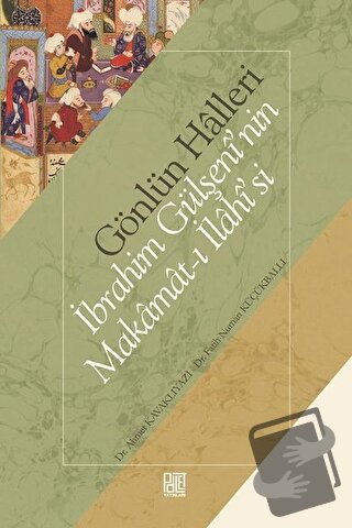 Gönlün Halleri - İbrahim Gülşeni'nin Makamat-ı İlahisi'si - Ahmet Kava