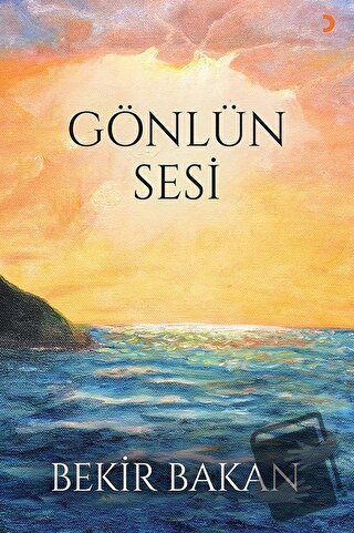 Gönlün Sesi - Bekir Bakan - Cinius Yayınları - Fiyatı - Yorumları - Sa