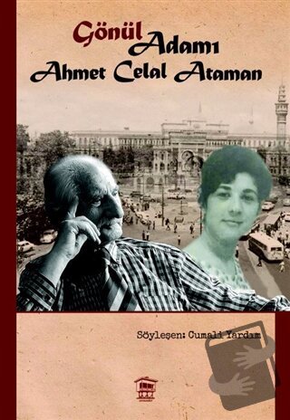 Gönül Adamı - Ahmet Celal Ataman - Cumali Yardım - Serander Yayınları 