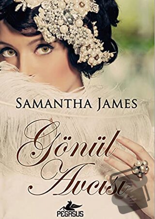 Gönül Avcısı - Samantha James - Pegasus Yayınları - Fiyatı - Yorumları