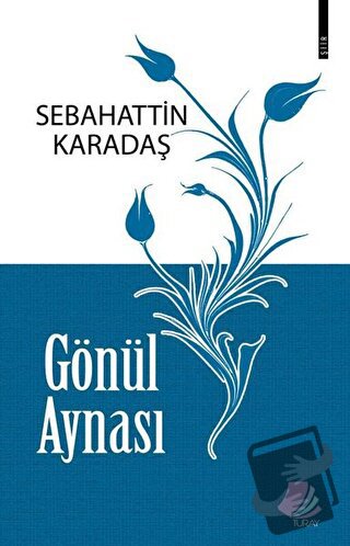 Gönül Aynası - Sebahattin Karadaş - Turay Kitap Yayıncılık - Fiyatı - 