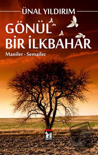 Gönül Bir İlkbahar - Ünal Yıldırım - Altın Post Yayıncılık - Fiyatı - 