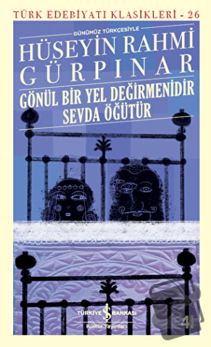 Gönül Bir Yel Değirmenidir Sevda Öğütür (Günümüz Türkçesiyle) - Hüseyi