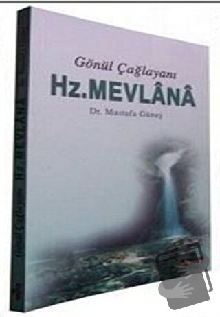 Gönül Çağlayanı - Hz. Mevlana - Mustafa Güneş - Sahhaflar Kitap Sarayı