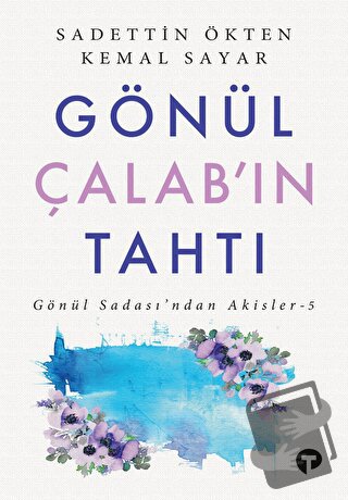 Gönül Çalab’ın Tahtı - Kemal Sayar - Turkuvaz Kitap - Fiyatı - Yorumla