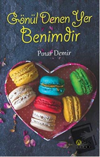 Gönül Denen Yer Benimdir - Pınar Demir - Ares Yayınları - Fiyatı - Yor