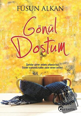 Gönül Dostum - Füsun Alkan - Eftalya Kitap - Fiyatı - Yorumları - Satı