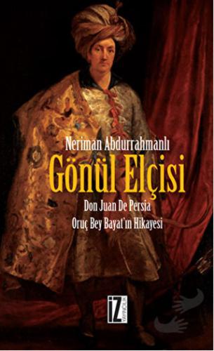 Gönül Elçisi - Neriman Abdurrahmanlı - İz Yayıncılık - Fiyatı - Yoruml