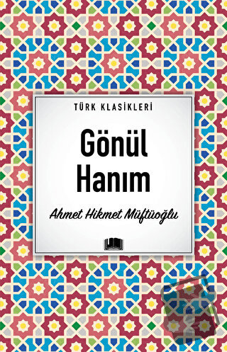 Gönül Hanım - Ahmet Hikmet Müftüoğlu - Ema Kitap - Fiyatı - Yorumları 