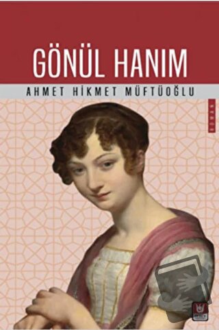 Gönül Hanım - Ahmet Hikmet Müftüoğlu - Tedev Yayınları - Fiyatı - Yoru