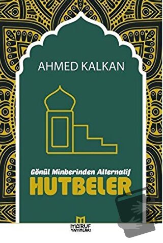 Gönül Minberinden Alternatif Hutbeler - Ahmed Kalkan - Ma'ruf Yayınlar